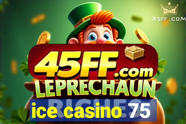 ice casino 75